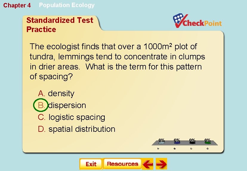 Chapter 4 Population Ecology Standardized Test Practice The ecologist finds that over a 1000