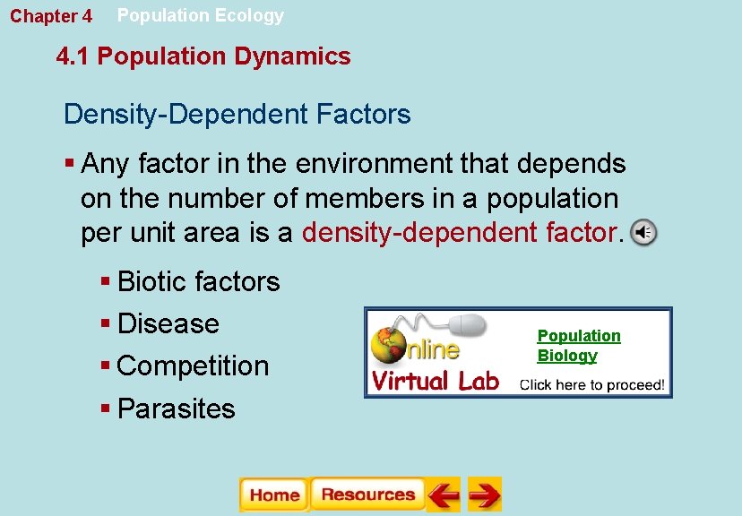 Chapter 4 Population Ecology 4. 1 Population Dynamics Density-Dependent Factors § Any factor in
