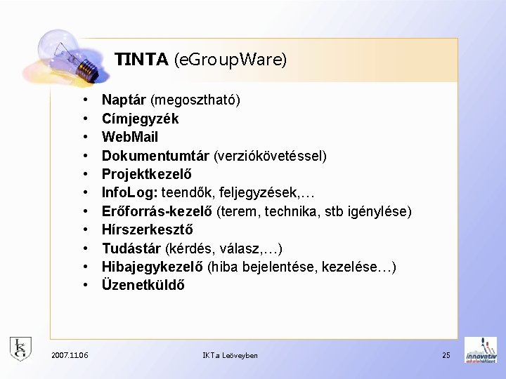 TINTA (e. Group. Ware) • • • 2007. 11. 06 Naptár (megosztható) Címjegyzék Web.