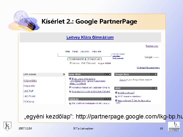 Kísérlet 2. : Google Partner. Page „egyéni kezdőlap”: http: //partnerpage. google. com/lkg-bp. hu 2007.