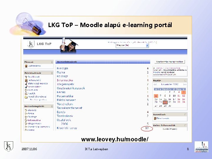 LKG To. P – Moodle alapú e-learning portál www. leovey. hu/moodle/ 2007. 11. 06