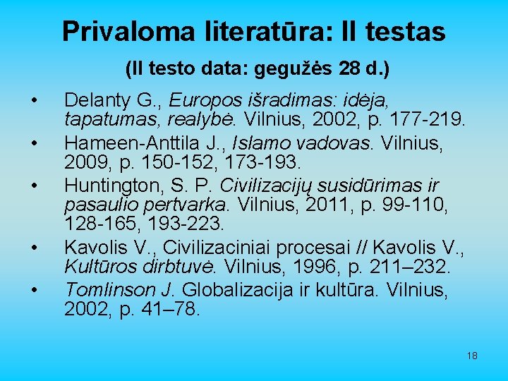 Privaloma literatūra: II testas (II testo data: gegužės 28 d. ) • • •