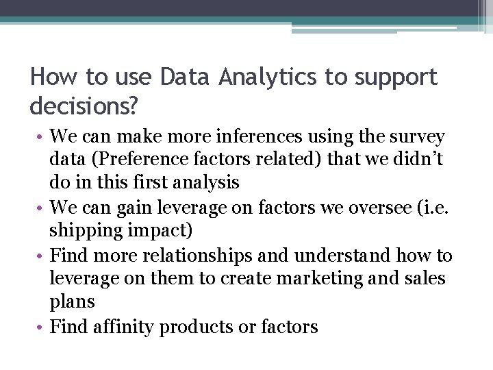 How to use Data Analytics to support decisions? • We can make more inferences