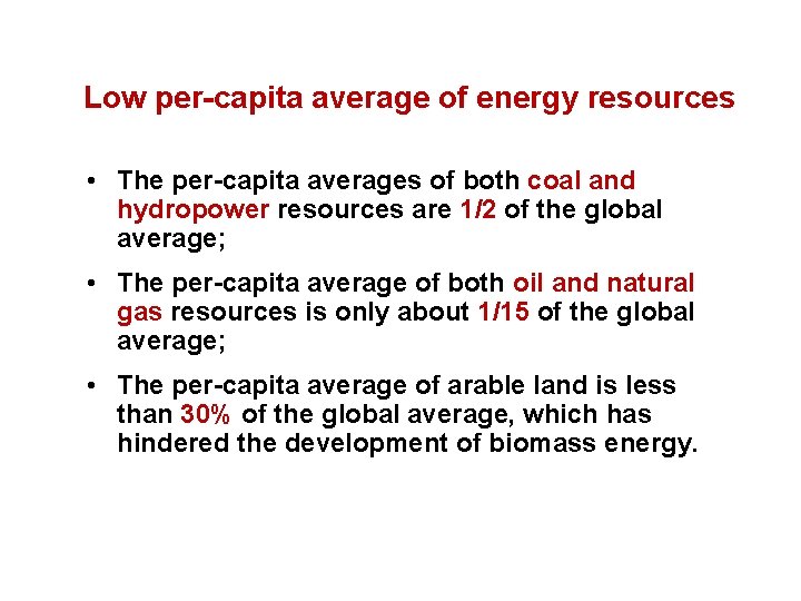 Low per-capita average of energy resources • The per-capita averages of both coal and