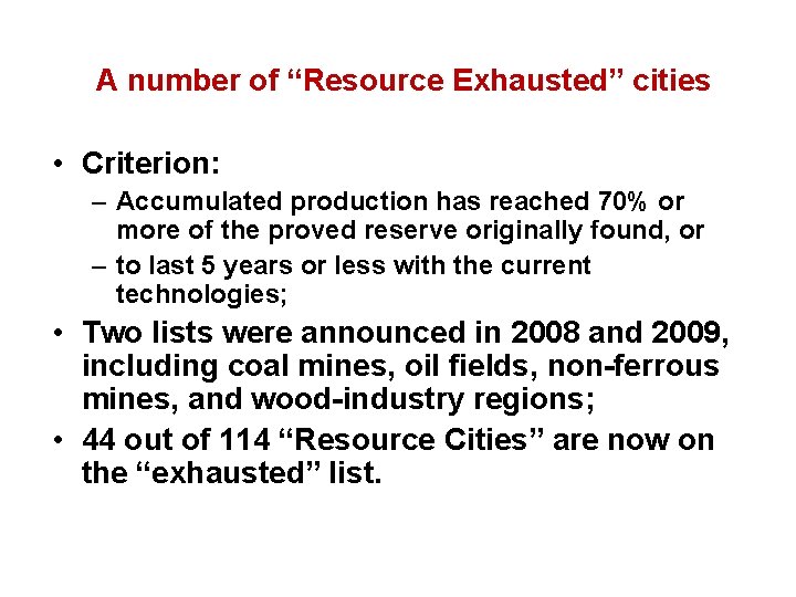 A number of “Resource Exhausted” cities • Criterion: – Accumulated production has reached 70%