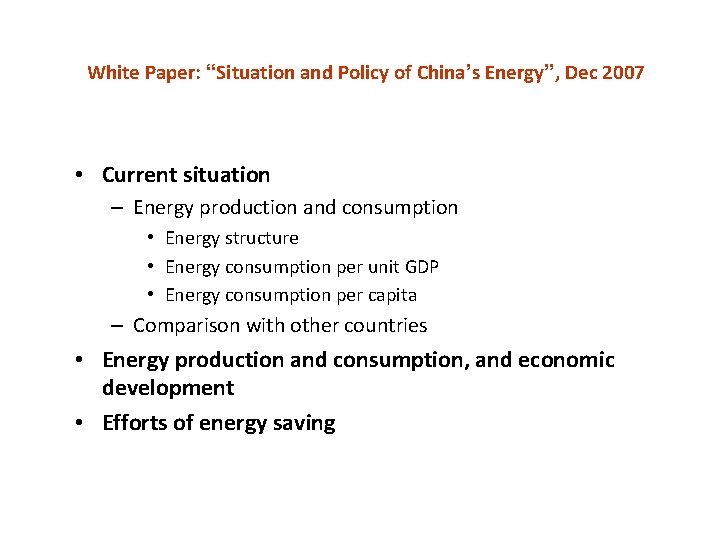 White Paper: “Situation and Policy of China’s Energy”, Dec 2007 • Current situation –