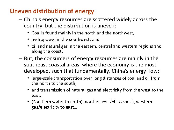 Uneven distribution of energy – China's energy resources are scattered widely across the country,