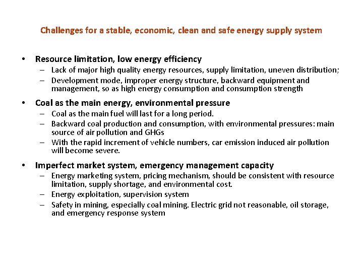 Challenges for a stable, economic, clean and safe energy supply system • Resource limitation,