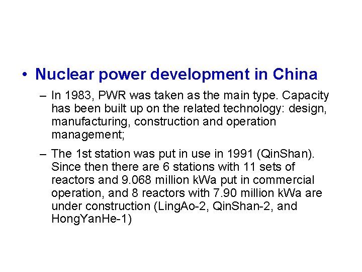  • Nuclear power development in China – In 1983, PWR was taken as