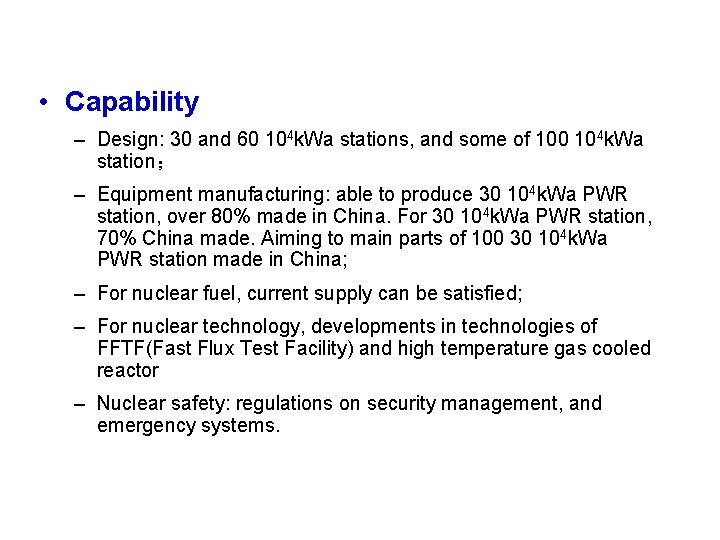  • Capability – Design: 30 and 60 104 k. Wa stations, and some