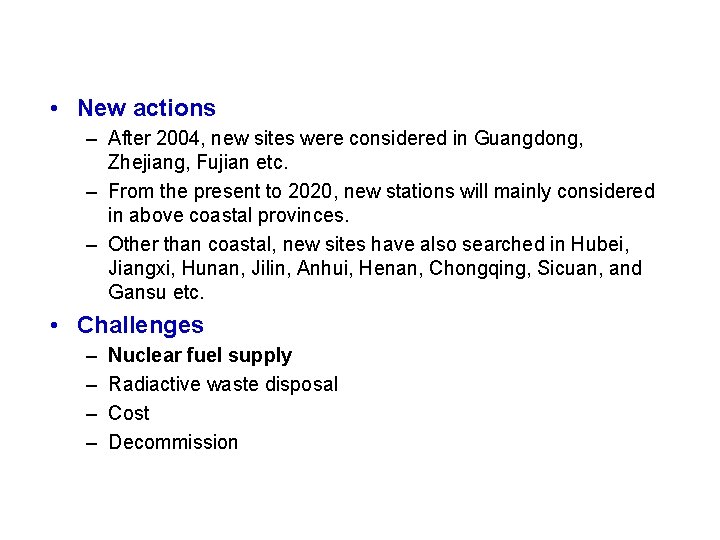  • New actions – After 2004, new sites were considered in Guangdong, Zhejiang,