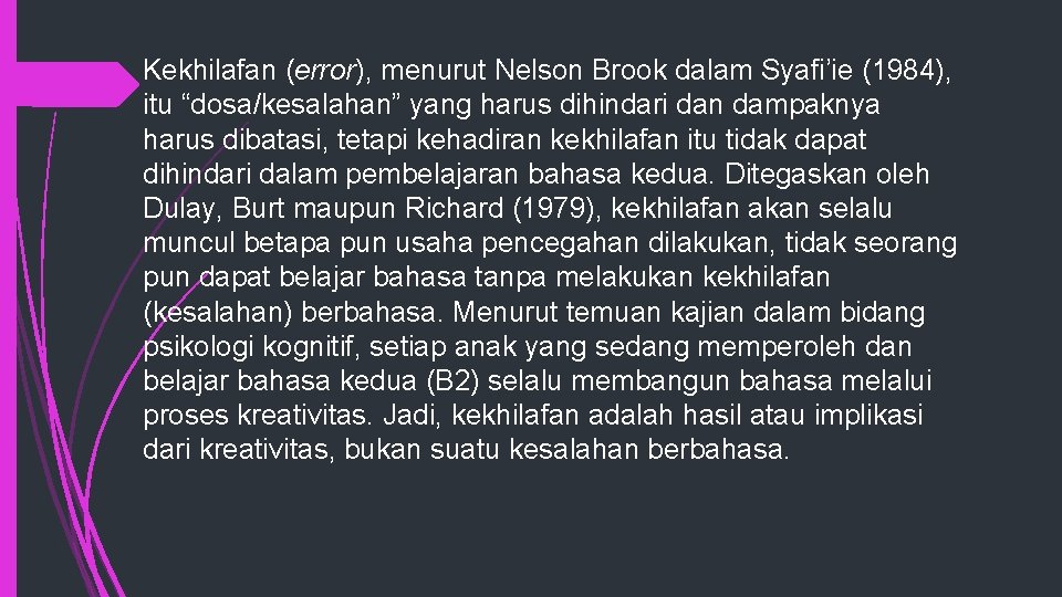 Kekhilafan (error), menurut Nelson Brook dalam Syafi’ie (1984), itu “dosa/kesalahan” yang harus dihindari dan