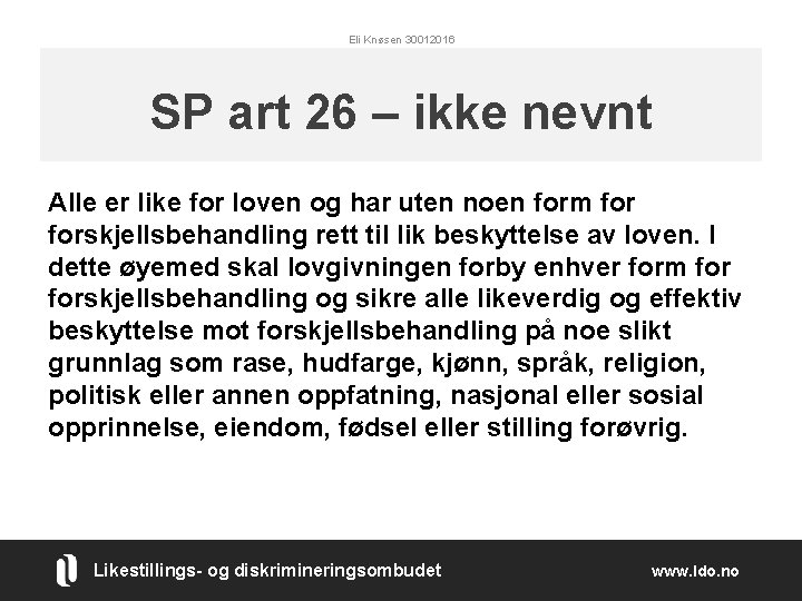 Eli Knøsen 30012016 SP art 26 – ikke nevnt Alle er like for loven