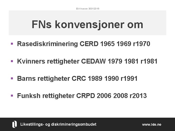 Eli Knøsen 30012016 FNs konvensjoner om § Rasediskriminering CERD 1965 1969 r 1970 §