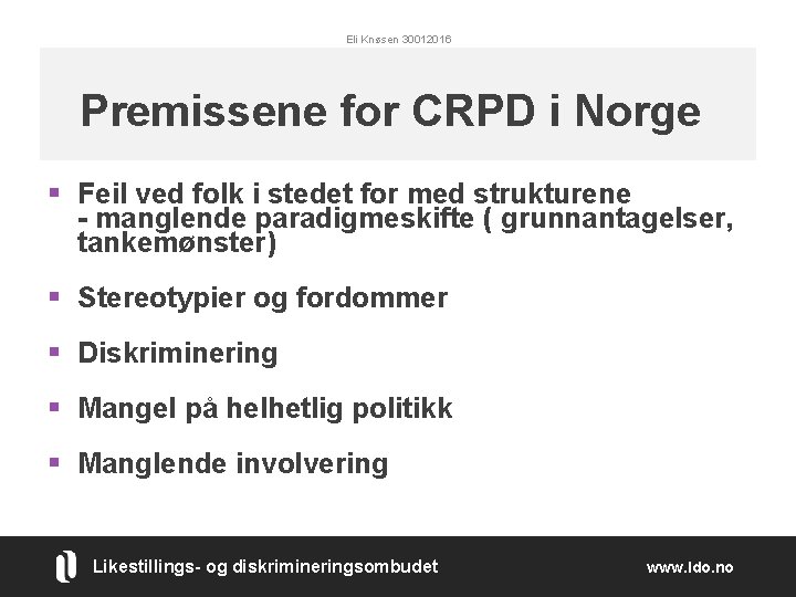 Eli Knøsen 30012016 Premissene for CRPD i Norge § Feil ved folk i stedet