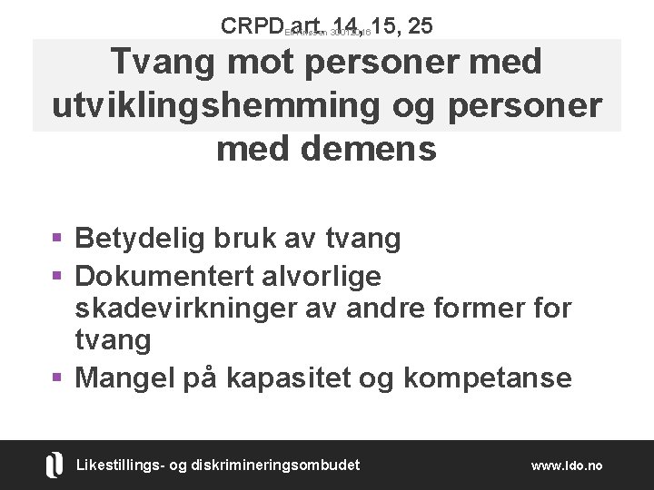 CRPD art. 14, 15, 25 Eli Knøsen 30012016 Tvang mot personer med utviklingshemming og