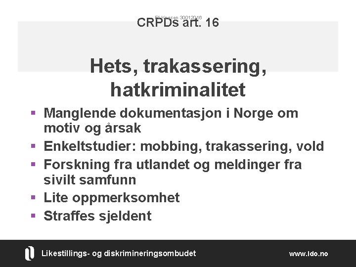 Eli Knøsen 30012016 CRPDs art. 16 Hets, trakassering, hatkriminalitet § Manglende dokumentasjon i Norge