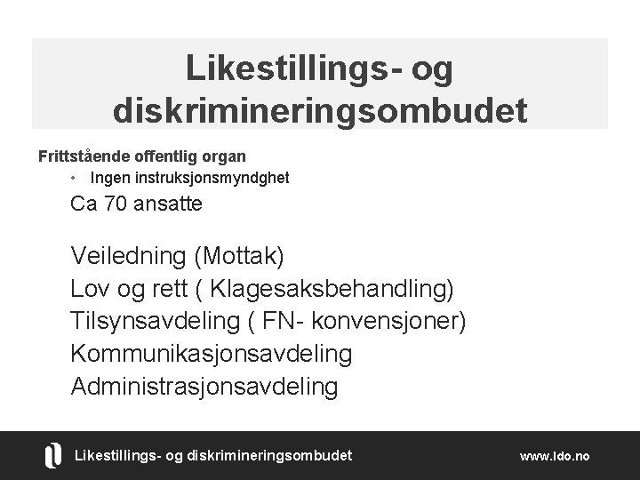 Eli Knøsen 30012016 Likestillings- og diskrimineringsombudet Frittstående offentlig organ • Ingen instruksjonsmyndghet Ca 70