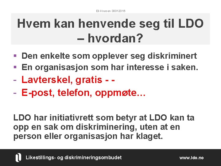 Eli Knøsen 30012016 Hvem kan henvende seg til LDO – hvordan? § Den enkelte