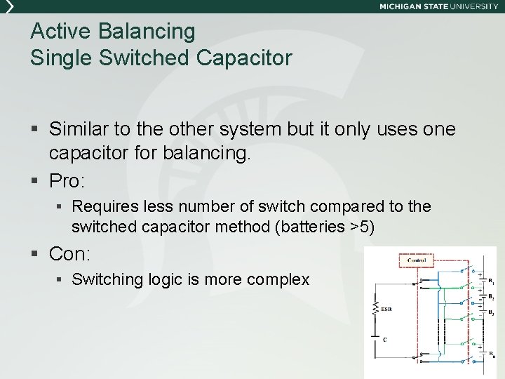 Active Balancing Single Switched Capacitor § Similar to the other system but it only