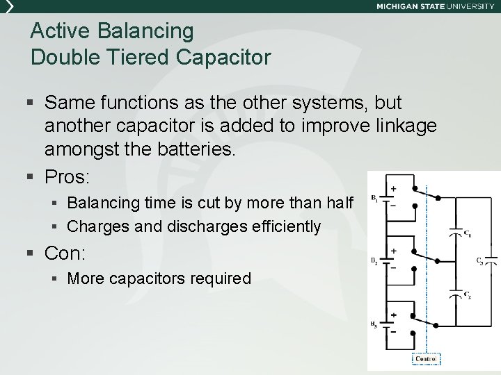 Active Balancing Double Tiered Capacitor § Same functions as the other systems, but another