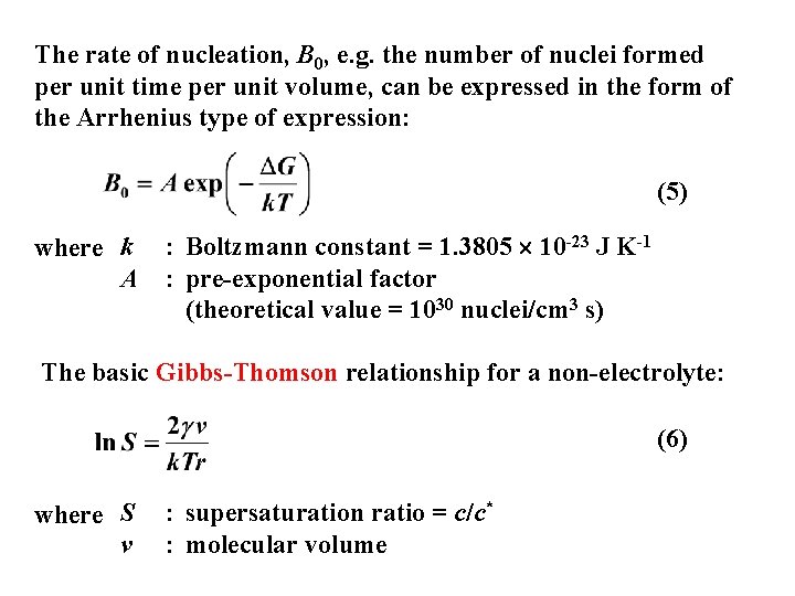 The rate of nucleation, B 0, e. g. the number of nuclei formed per