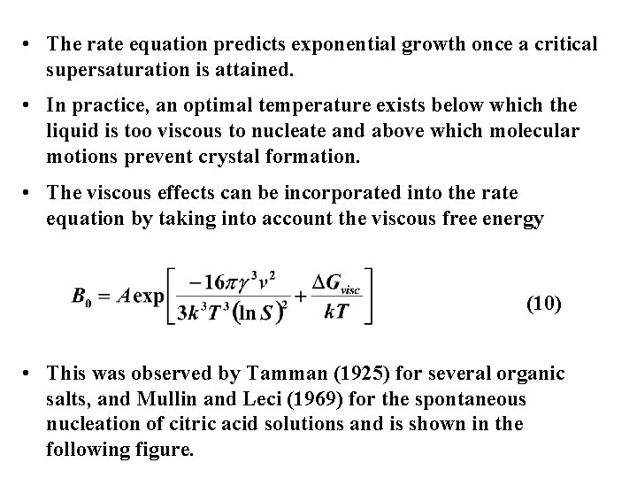  • The rate equation predicts exponential growth once a critical supersaturation is attained.