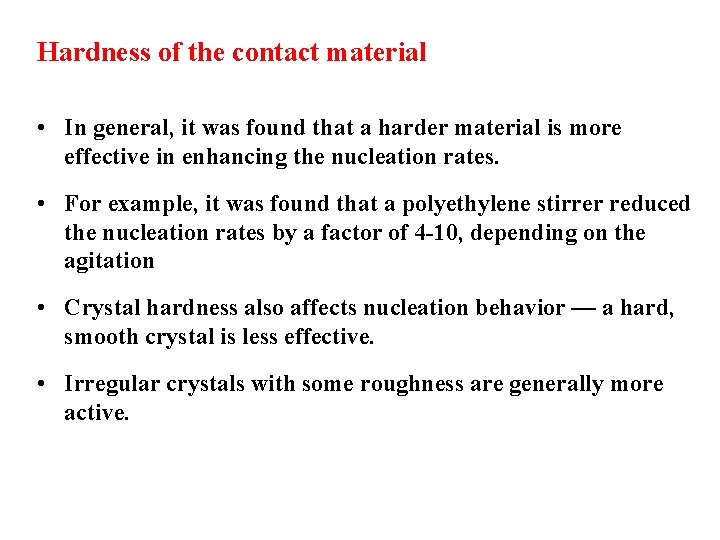 Hardness of the contact material • In general, it was found that a harder