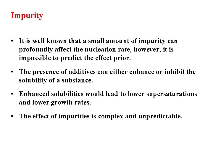 Impurity • It is well known that a small amount of impurity can profoundly