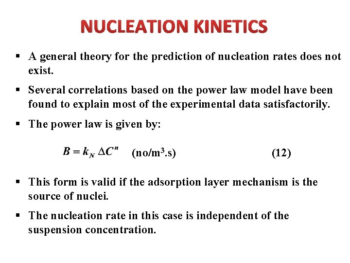 NUCLEATION KINETICS § A general theory for the prediction of nucleation rates does not