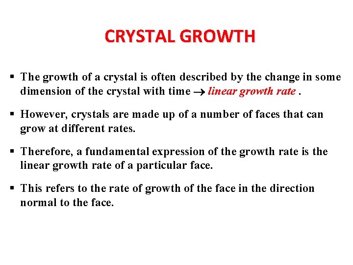 CRYSTAL GROWTH § The growth of a crystal is often described by the change