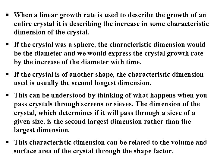 § When a linear growth rate is used to describe the growth of an