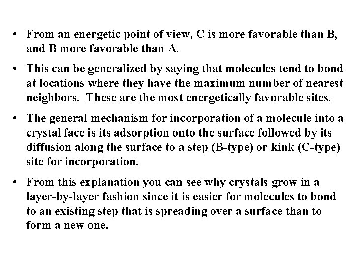  • From an energetic point of view, C is more favorable than B,