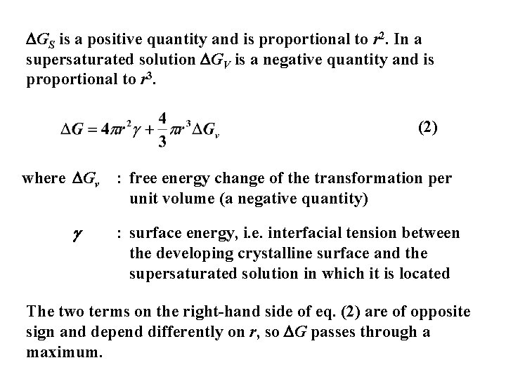  GS is a positive quantity and is proportional to r 2. In a