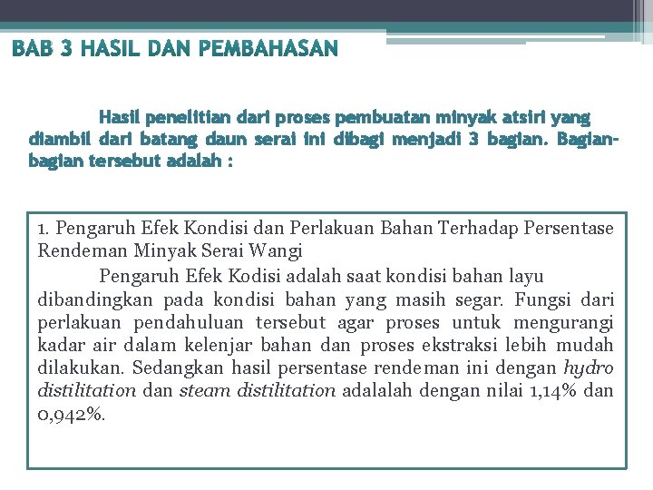 BAB 3 HASIL DAN PEMBAHASAN Hasil penelitian dari proses pembuatan minyak atsiri yang diambil