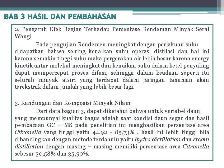 BAB 3 HASIL DAN PEMBAHASAN 2. Pengaruh Efek Bagian Terhadap Persentase Rendeman Minyak Serai