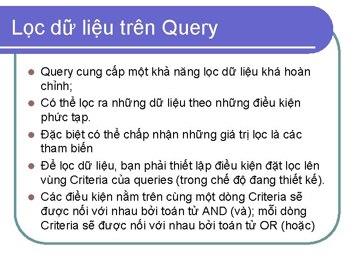 Lọc dữ liệu trên Query l l l Query cung cấp một khả năng