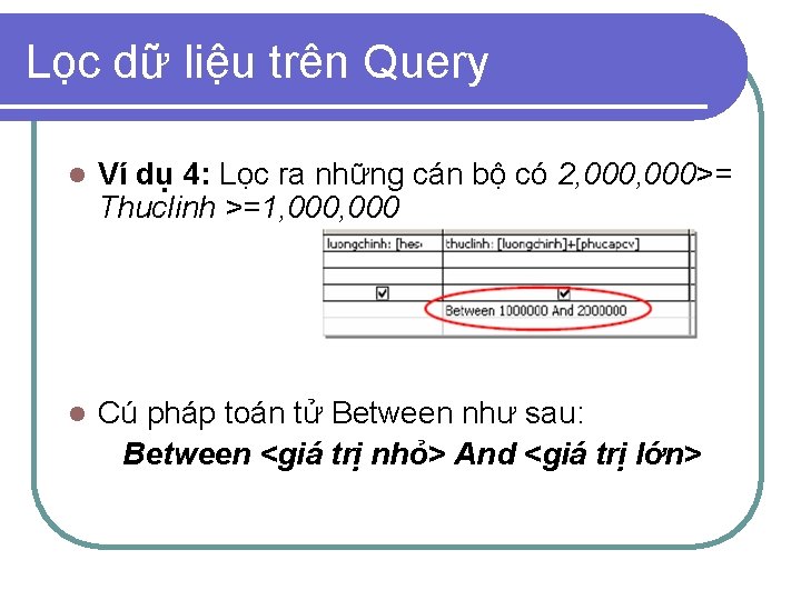 Lọc dữ liệu trên Query l Ví dụ 4: Lọc ra những cán bộ