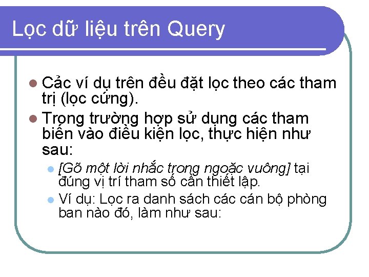 Lọc dữ liệu trên Query l Cảc ví dụ trên đều đặt lọc theo