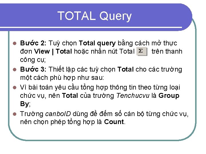 TOTAL Query Bước 2: Tuỳ chọn Total query bằng cách mở thực đơn View