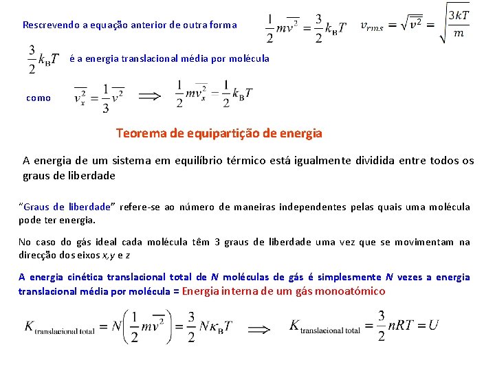 Rescrevendo a equação anterior de outra forma é a energia translacional média por molécula