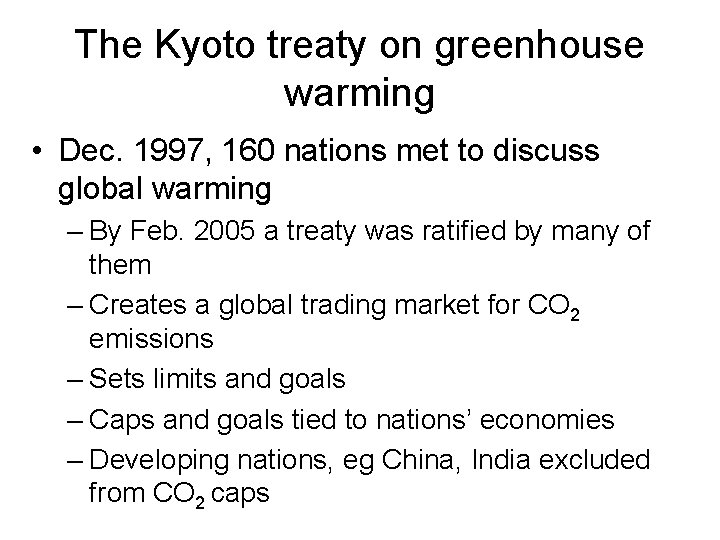 The Kyoto treaty on greenhouse warming • Dec. 1997, 160 nations met to discuss