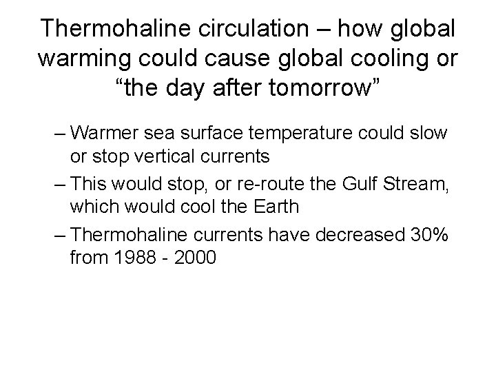 Thermohaline circulation – how global warming could cause global cooling or “the day after