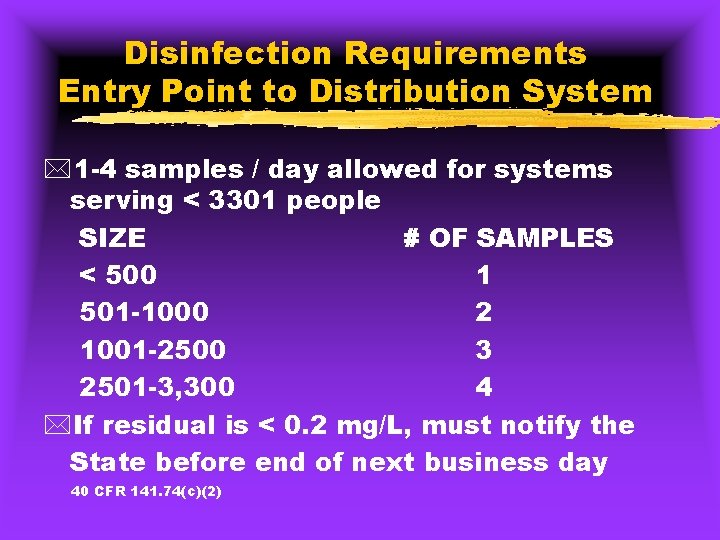 Disinfection Requirements Entry Point to Distribution System *1 -4 samples / day allowed for