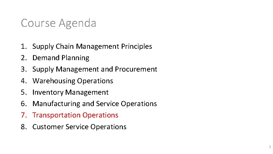 Course Agenda 1. 2. 3. 4. 5. 6. 7. 8. Supply Chain Management Principles