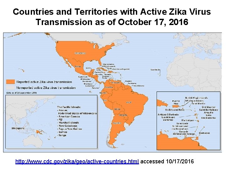 Countries and Territories with Active Zika Virus Transmission as of October 17, 2016 http: