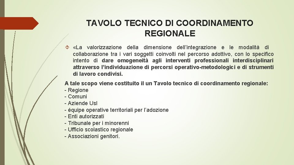 TAVOLO TECNICO DI COORDINAMENTO REGIONALE «La valorizzazione della dimensione dell’integrazione e le modalità di