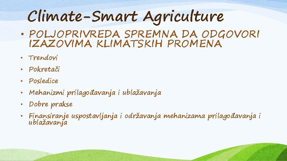 Climate-Smart Agriculture • POLJOPRIVREDA SPREMNA DA ODGOVORI IZAZOVIMA KLIMATSKIH PROMENA • Trendovi • Pokretači