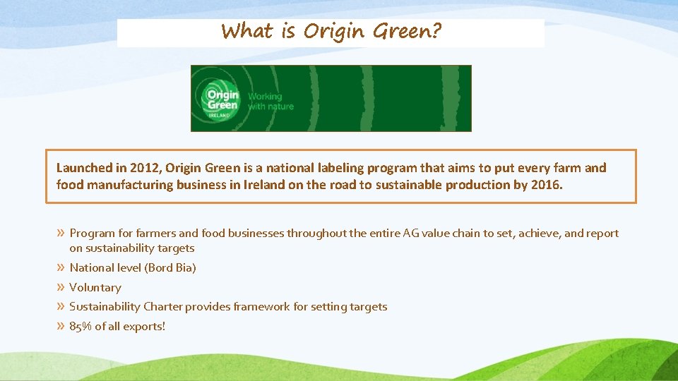 What is Origin Green? Launched in 2012, Origin Green is a national labeling program