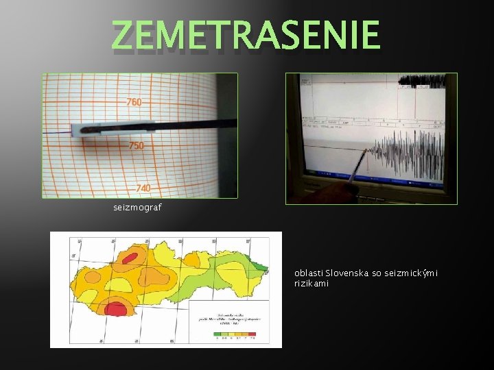 ZEMETRASENIE seizmograf oblasti Slovenska so seizmickými rizikami 
